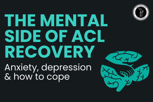 THE MENTAL SIDE OF ACL RECOVERY