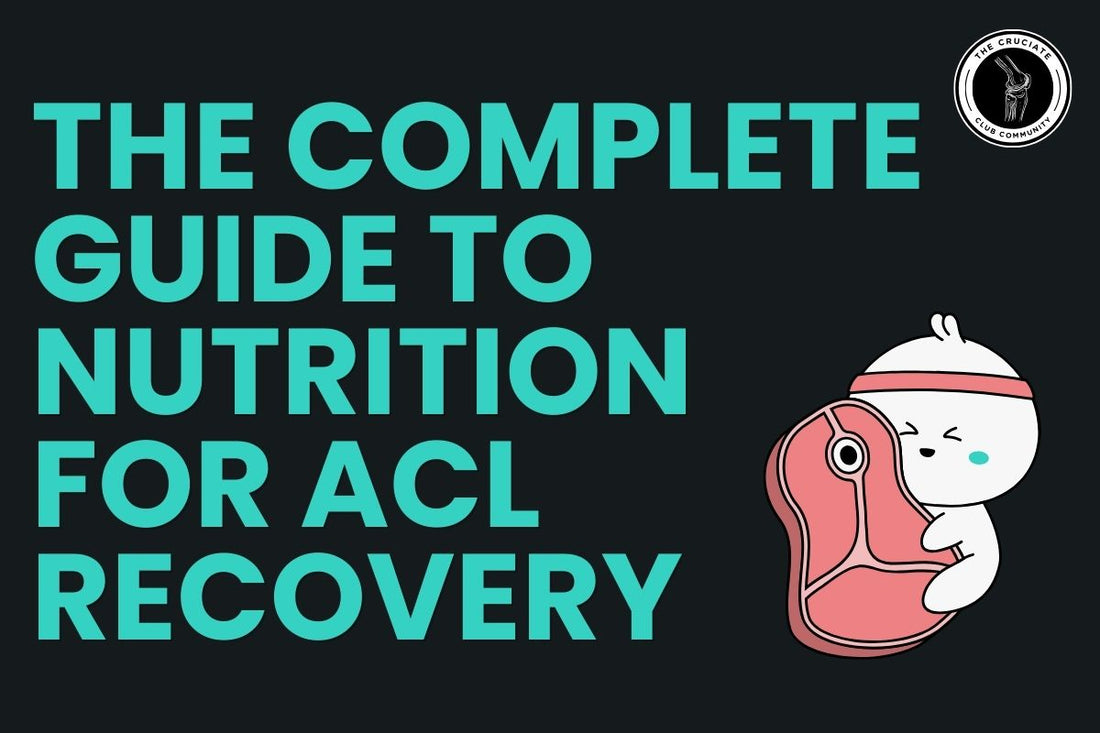 The Complete Guide to Nutrition for ACL Recovery