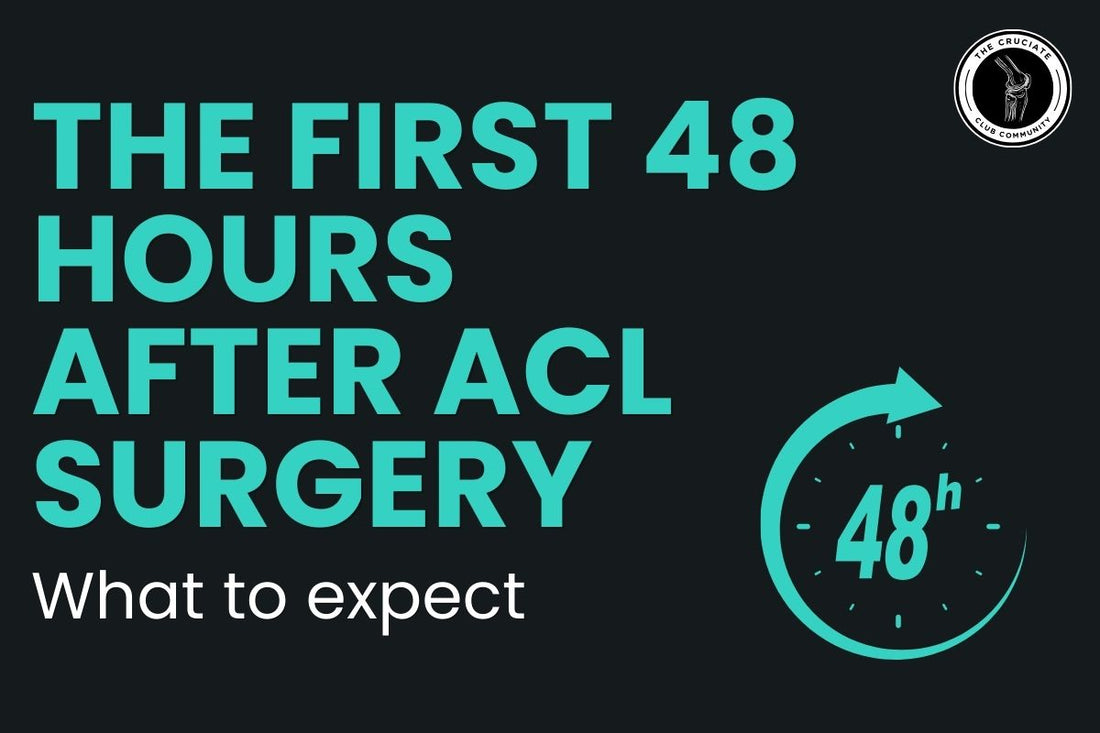 The first 48 hours after acl surgery - what to expect
